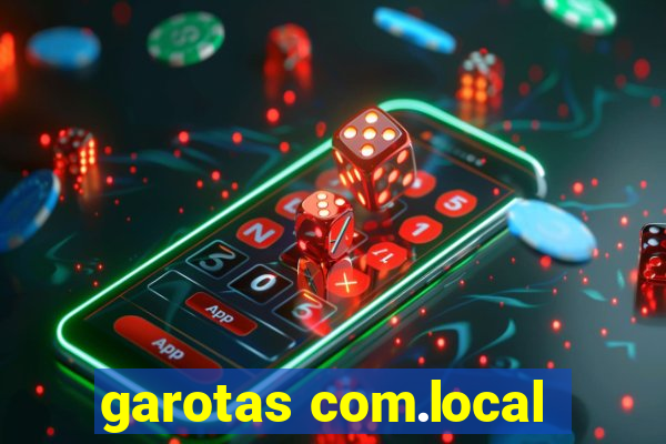 garotas com.local